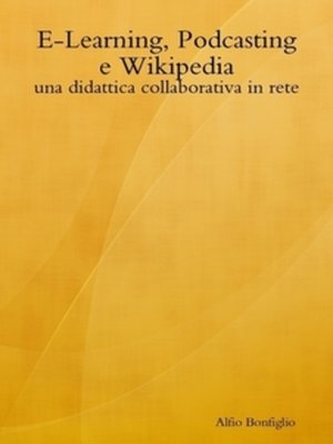 cover image of E-Learning, Podcasting e Wikipedia--una didattica collaborativa in rete